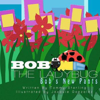 Paperback Bob The Ladybug: Bob's New Pants Book