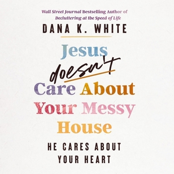 MP3 CD Jesus Doesn't Care about Your Messy House: He Cares about Your Heart Book