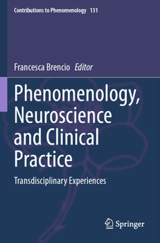 Paperback Phenomenology, Neuroscience and Clinical Practice: Transdisciplinary Experiences Book