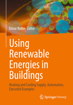 Paperback Using Renewable Energies in Buildings: Heating and Cooling Supply, Automation, Executed Examples Book