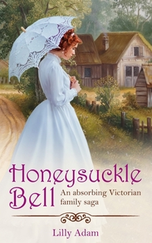 Paperback Honeysuckle Bell: An absorbing Victorian family saga Book