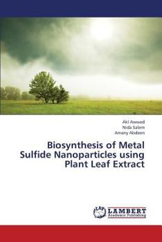 Paperback Biosynthesis of Metal Sulfide Nanoparticles using Plant Leaf Extract Book