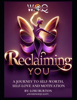 Paperback WOQ: Reclaiming You: A JOURNEY TO SELF-WORTH, SELF-LOVE AND MOTIVATION Book