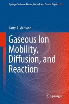 Hardcover Gaseous Ion Mobility, Diffusion, and Reaction Book