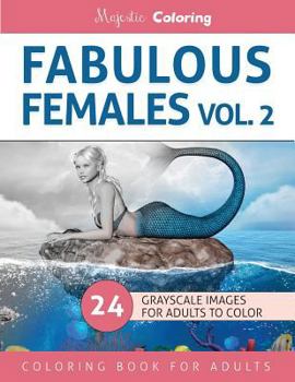 Paperback Fabulous Females Vol. 2: Grayscale Coloring for Adults Book