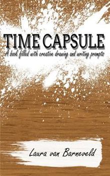 Paperback Time Capsule: A Book Filled with Creative Drawing and Writing Prompts Book