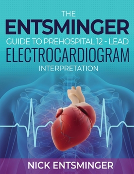 Paperback The Entsminger Guide to Prehospital 12-Lead Electrocardiogram Interpretation Book