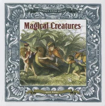 Magical Creatures - Book  of the Happily Ever After