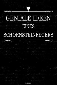 Geniale Ideen eines Schornsteinfegers Notizbuch: Schornsteinfeger Journal DIN A5 liniert 120 Seiten Geschenk (German Edition)