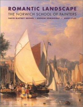 Paperback Romantic Landscapes: The Norwich School of Painters Book