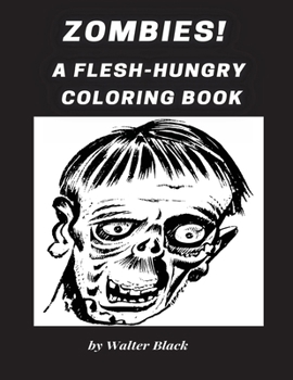 Paperback Zombies! A Flesh-Hungry Coloring Book
