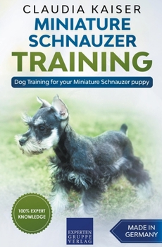 Paperback Miniature Schnauzer Training - Dog Training for your Miniature Schnauzer puppy Book