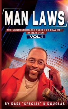 Paperback MAN LAWS: The Unquestionable Rules For Real Men By Real Men Book