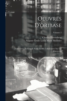 Paperback Oeuvres D'oribase: Texte Grec, En Grande Partie Inédit, Collationnée Sur Les Manuscrits; Volume 2 [French] Book