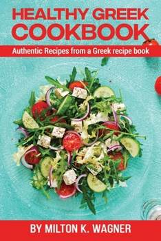 Paperback Healthy Greek Cookbook: Authentic Recipes from a Greek recipe book