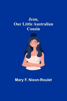 Jean, Our Little Australian Cousin - Book  of the Our Little Cousin