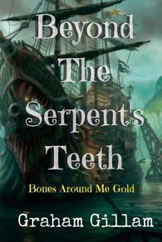 Paperback Beyond The Serpent's Teeth: 'Bones Around Me Gold' Book