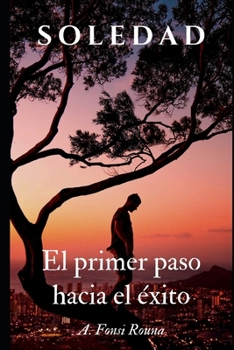 Paperback Soledad: El primer paso hacia el éxito [Spanish] Book