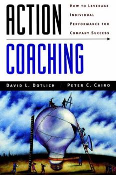 Paperback Action Coaching: How to Leverage Individual Performance for Company Success Book