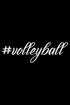 Volleyball: Volleyball Journal Notebook - Volleyball Lover Gifts - Volleyball Player Notebook Journal – Volleyball Coach Journal Notebook -  Funny Volleyball Diary