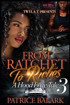 Paperback From Ratchet To Riches 3: A Hood Love Tale Book