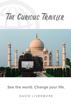Paperback The Curious Traveler: See the world. Change your life. Book
