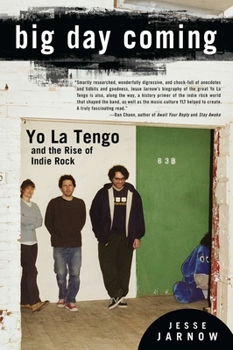 Paperback Big Day Coming: Yo La Tengo and the Rise of Indie Rock Book