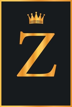 Z : Gold Color Initial Monogram Letter Z for Notebook Journal,Pretty Crown,Kings Notebook
