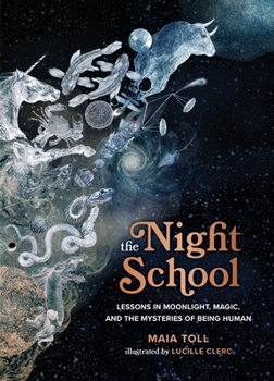 Hardcover The Night School: Lessons in Moonlight, Magic, and the Mysteries of Being Human Book