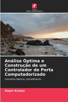 Paperback Análise Óptima e Construção de um Controlador de Porta Computadorizado [Portuguese] Book