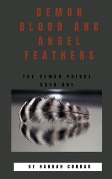 Paperback Demon Blood and Angel Feathers Book