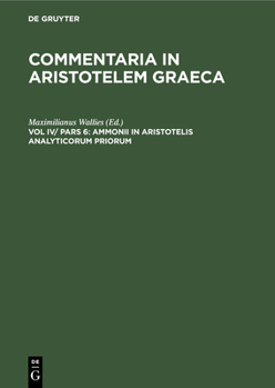 Hardcover Ammonii in Aristotelis Analyticorum Priorum: Librum I. Commentarium [Latin] Book