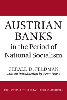 Austrian Banks in the Period of National Socialism - Book  of the Publications of the German Historical Institute