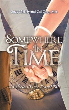Hardcover Somewhere In Time: A Priceless Time Travel Tale Book