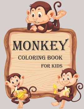 Paperback Monkey Coloring Book For Kids: This book will help children to know and understand about monkeys Book