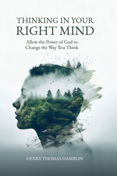Paperback Thinking in Your Right Mind: Allow the Power of God to Change the Way You Think Book