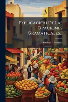 Paperback Explicación De Las Oraciones Gramaticales... [Spanish] Book