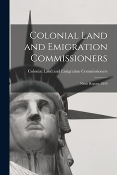 Paperback Colonial Land and Emigration Commissioners: Ninth Report, 1849 Book