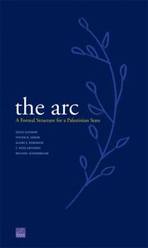 Paperback The ARC: A Formal Structure for a Palestinian State Book