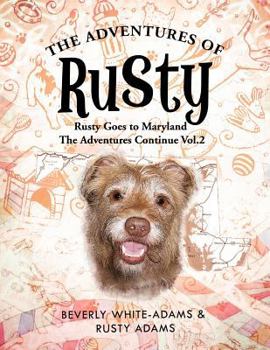 Paperback The Adventures of Rusty: Rusty Goes to Maryland the Adventures Continue Vol.2 Book