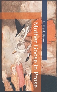 Paperback Mother Goose in Prose Book