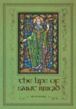 Hardcover The Life of Saint Brigid Book