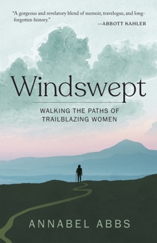 Hardcover Windswept: Walking the Paths of Trailblazing Women Book