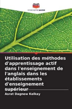 Paperback Utilisation des méthodes d'apprentissage actif dans l'enseignement de l'anglais dans les établissements d'enseignement supérieur [French] Book