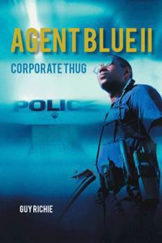 Hardcover Agent Blue II: Corporate Thug Book