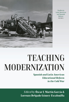 Library Binding Teaching Modernization: Spanish and Latin American Educational Reform in the Cold War Book