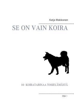 Paperback Se on vain koira [Finnish] Book