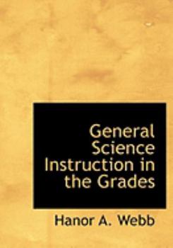 Hardcover General Science Instruction in the Grades [Large Print] Book