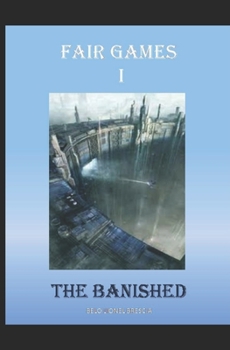 Fair Games 1: The Banished