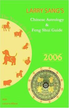 Paperback Larry Sang's Chinese Astrology & Feng Shui Guide 2006: The Year of the Dog Book